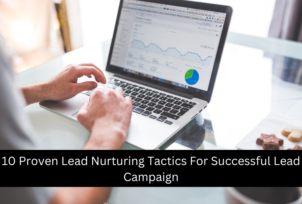 Lead Nurturing Tactics For Successful Lead Campaign