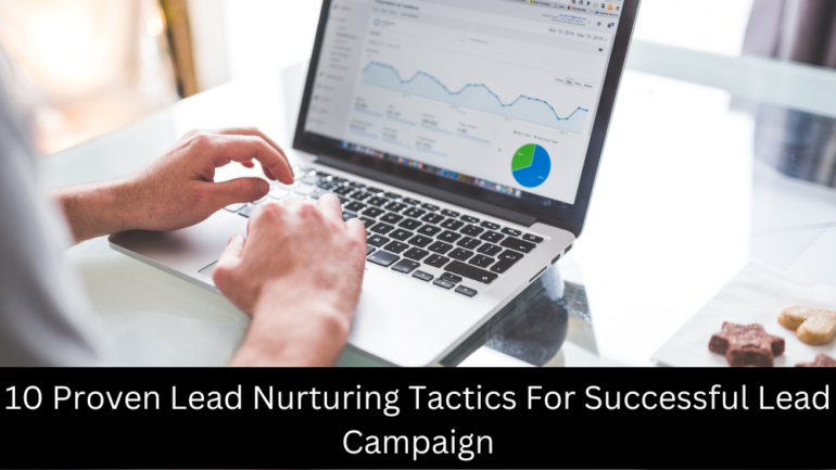 Lead Nurturing Tactics For Successful Lead Campaign