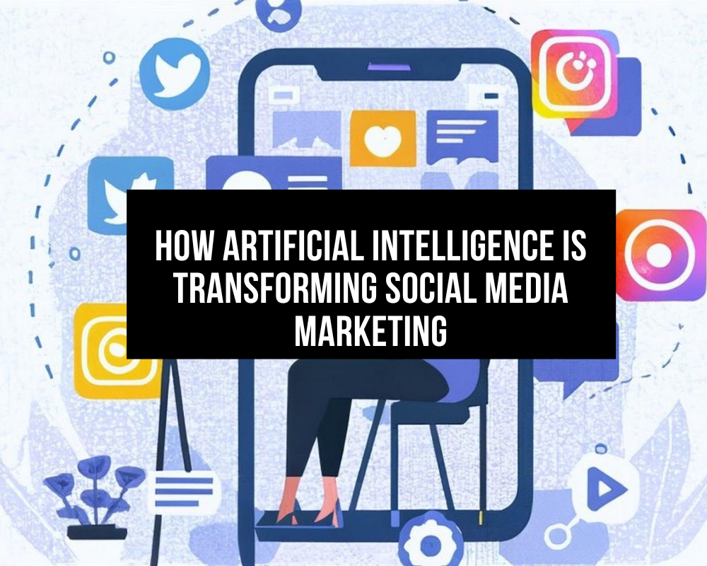 How Artificial Intelligence is Transforming Social Media Marketing