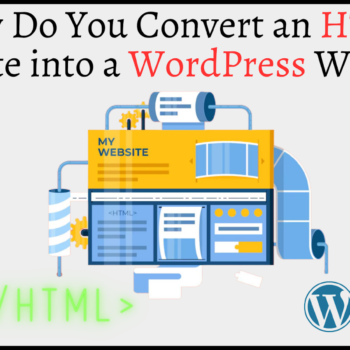 HTML Website into a WordPress Website